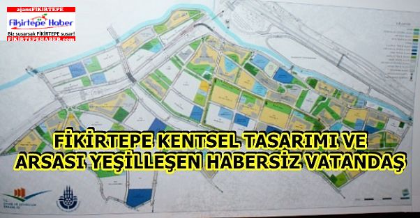 Fikirtepe Master Planı ve yeşile terk edilen alanlardan habersiz vatandaş