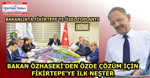 Bakan Özhaseki'den Fikirtepe'de Özde Çözüme İlk Neşter