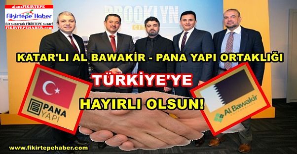 Pana Yatırımlarıyla Katar Devi ''Albawakir Group'u'' Türkiye'ye ortak etti