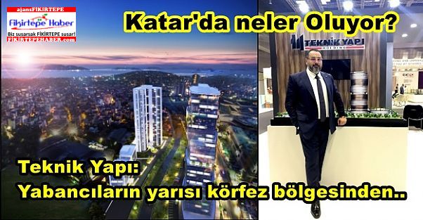 Katar'da neler Oluyor? Teknik Yapı: Yabancıların yarısı körfez bölgesinden..