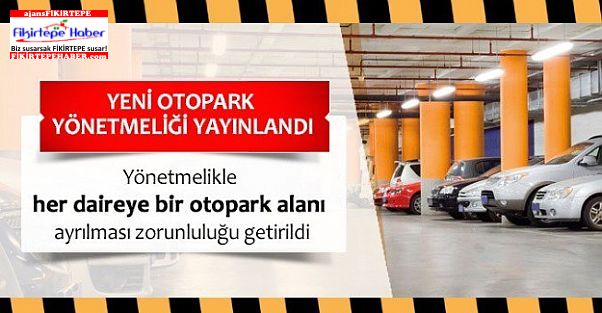 Yönetmelik değişti, her daireye bir otopark artık zorunlu..