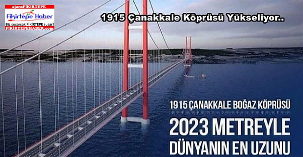 1915 Çanakkale Köprüsü Yükseliyor..