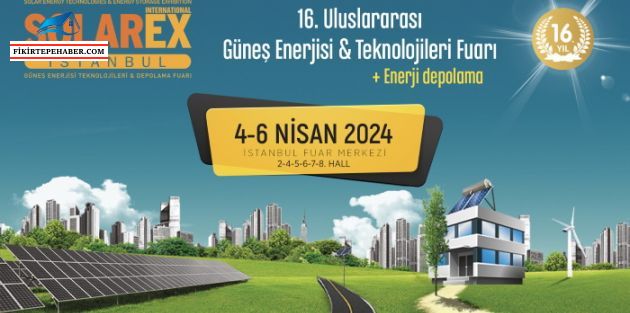 Güneş Enerjisi Fuarı SolarEX İstanbul 16.Kez Uluslararası Yatırımcısıyla Buluşuyor!