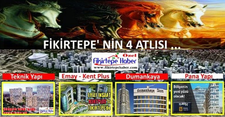 Fikirtepe'nin 4 atlısı '' Teknik Yapı, Emay - Kent Plus, Dumankaya ve Pana Yapı ''