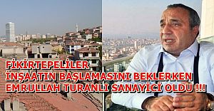 Fikirtepeliler inşaat başlayacak diye beklerken Emrullah Turanlı sanayici oldu..!