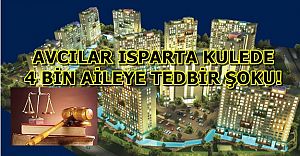 Avcılar Isparta Kulede dört bin aileye satış yasağı şoku ..!