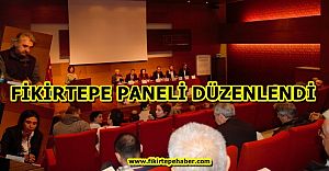 FİKİRTEPENİN DÜNÜ, BUGÜNÜ VE YARINI TARTIŞILDI