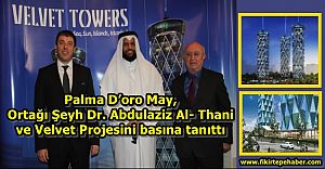Palma D’oro May İnşaat, Ortağı Şeyh Dr. Abdulaziz Al- Thani'yi ve Velvet Projesini tanıttı