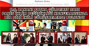 Ç.Ş. Bakanı Fatma Güldemet Sarı'dan Paris İklim Değişikliği Konferansında bir dizi görüşme