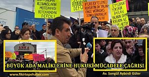 Fikirtepe Büyük Ada Avukatı Songül Aybirdi Güler '' Söylen me yelim, söyleyelim! ''