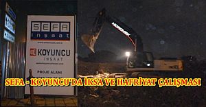 Sefa - Koyuncu'da iksa ruhsatıyla beraber hafriyat başladı
