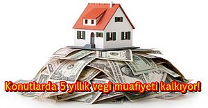 Gayrimenkul satışında 5 yıllık muafiyet kalkıyor