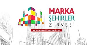 Marka Şehirler Zirvesi 7 Nisan'da kapılarını açıyor