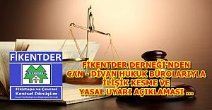 Fikentder'den Can ve Divan Hukuk bürolarıyla ilişik kesme ve yasal uyarı açıklaması