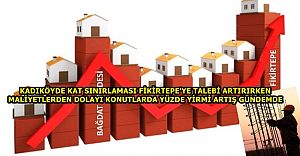 Fikirtepe'de talep patlaması sonrası yüzde yirmi zam