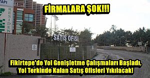Fikirtepe'de Yol Genişletme Başladı, Yolda Kalan Satış Ofisleri Yıkılacak .!
