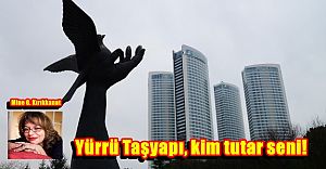 Mine G. Kırıkkanat ''Yürrü Taşyapı, kim tutar seni!''