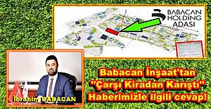 Babacan İnşaat'tan ''Çarşı, Kiradan Karıştı'' Haberimize cevap ..