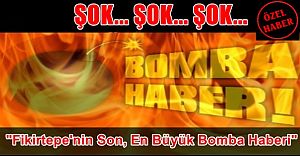 ŞOK ŞOK ŞOK! 'Fikirtepe'nin Son, En büyük Bomba Haberi'