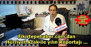 Fikirtepehaber.com'dan Hürriyet Azak ile yılın Röportajı ..!