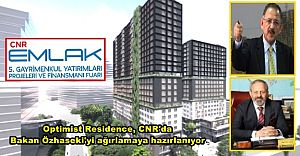 Optimist Residence, CNR'da Bakan Özhaseki'yi ağırlamaya hazırlanıyor