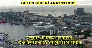 Söylemler ve Eylemler Örtüşmüyor ''Haliç'te kat sınırı 4'ten 10'a çıkarıldı!''