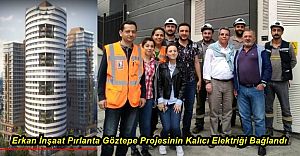 Erkan İnşaat Pırlanta Göztepe Projesi'nde Kalıcı Elektrik Sevinci