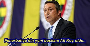 Fenerbahçe'nin yeni başkanı Ali Koç oldu..