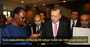 İçerde daralan Türk müteahhitlere Afrika dopingi!