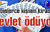 Allah Devlete Zeval Vermesin! '' 100 Bine yakın Kira, 350 Milyon TL Faiz Desteği''