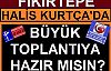 BÜYÜK FİKİRTEPE TOPLANTISI TARİHİ BELLİ OLDU ''28.09.2014''
