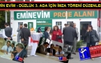 EMİN EVİMDE DÜZLÜK 3. ADA İÇİN EMİN İMZA TÖRENİ